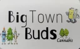 Big Town Buds Cannabis